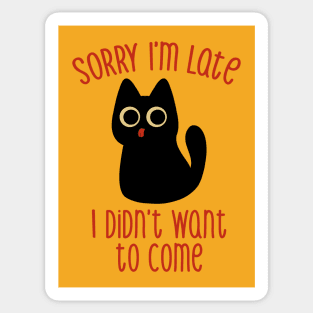 Sorry I'm Late I Didn't Want to Come Black Cat by Tobe Fonseca Sticker